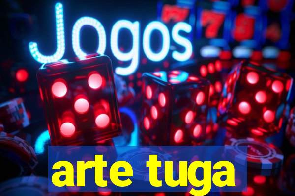 arte tuga